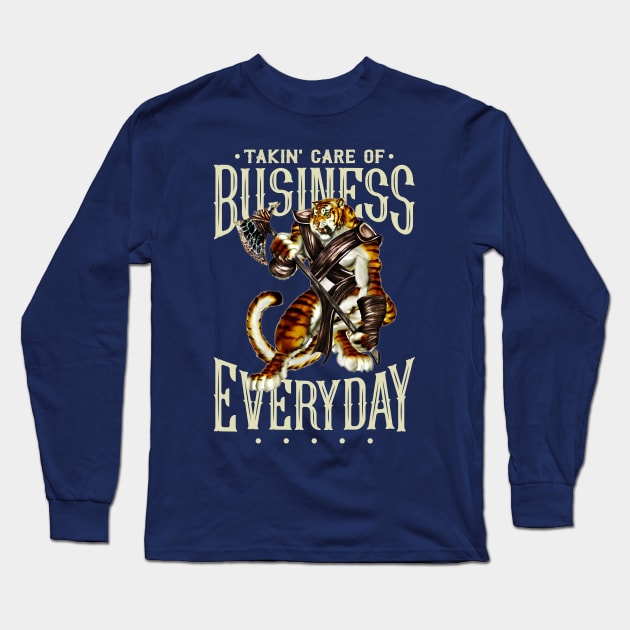 Takin' Care of Business...Everyday! Long Sleeve T-Shirt by Mystik Media LLC